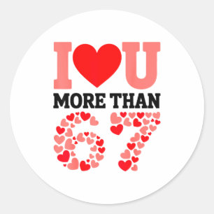 Ik hou meer van jou dan 67 Valentijnsdag 6 7 Meme  Ronde Sticker