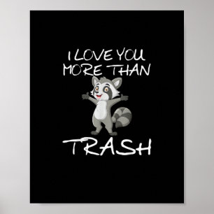 Ik hou meer van jou dan van afval Funny wasbeer hu Poster