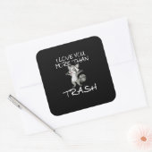 Ik hou meer van jou dan van afval Funny wasbeerver Vierkante Sticker (Envelop)