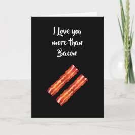 Ik hou meer van jou dan van Bacon Kaart in het zwa