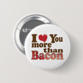 Ik hou meer van jou dan van bacon ronde button 5,7 cm (Voorkant /achterkant)