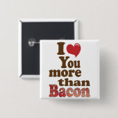Ik Hou Meer van Jou dan van Bacon Vierkante Button 5,1 Cm (Voorkant /achterkant)