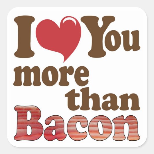 Ik Hou Meer van Jou dan van Bacon Vierkante Sticker (Voorkant)