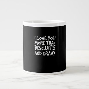 Ik hou meer van jou dan van Biscuits Gravy Grappig Grote Koffiekop