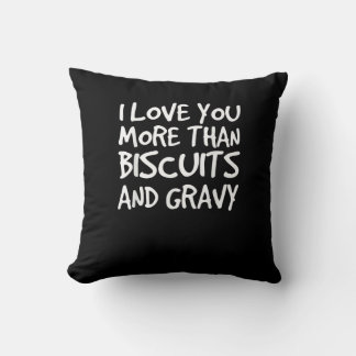 Ik hou meer van jou dan van Biscuits Gravy Grappig Kussen