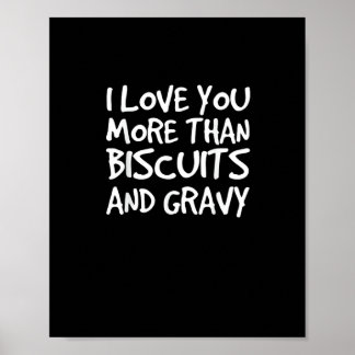 Ik hou meer van jou dan van Biscuits Gravy Grappig Poster