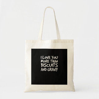 Ik hou meer van jou dan van Biscuits Gravy Grappig Tote Bag