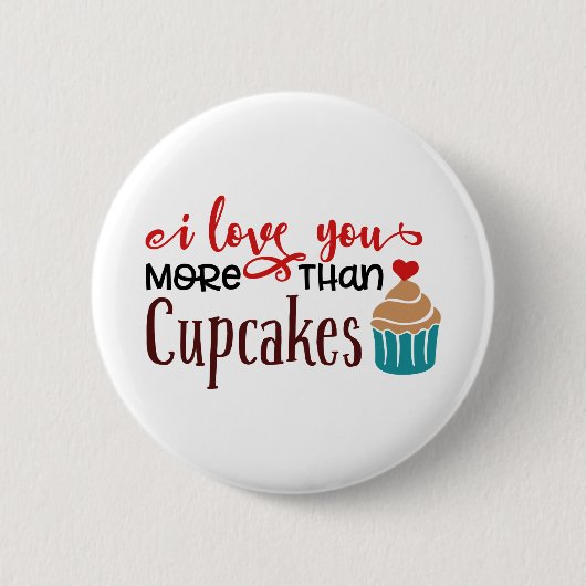 Ik hou meer van jou dan van Cupcakes Ronde Button 5,7 Cm (Voorkant)