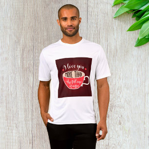 Ik hou meer van jou dan van grappige koffiequote t-shirt