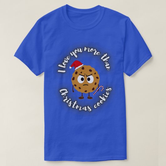 Ik hou meer van jou dan van kerstkoekjes Kerstmi T-shirt (Design voorkant)
