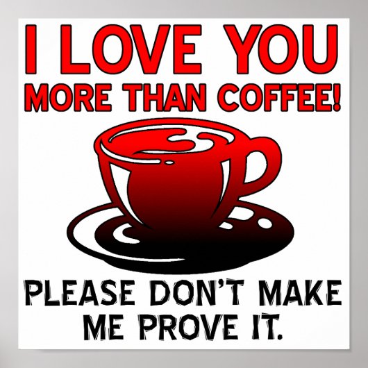 Ik hou meer van jou dan van koffie Grappig Poster (Voorkant)