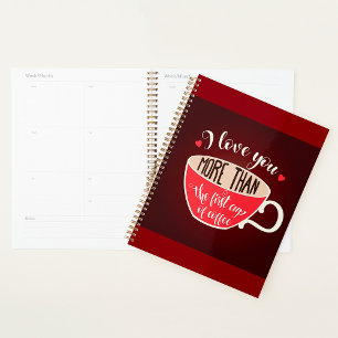 Ik Hou Meer van Jou dan van Koffie Grappige Spreuk Planner