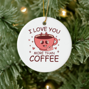 Ik hou meer van jou dan van koffie keramisch ornament