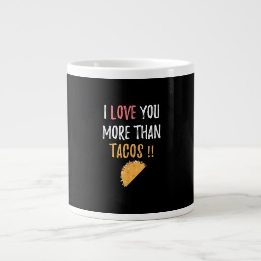 Ik hou meer van jou dan van taco's Grappig cadeau  Grote Koffiekop (Voorkant)