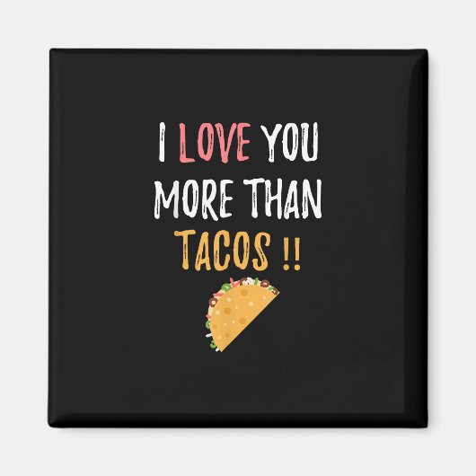 Ik hou meer van jou dan van taco's Speelse cadeau Magneet (Voorkant)