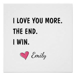 Ik Hou Meer Van Jou Het Einde Ik Win – Grappige Ma Perfect Poster