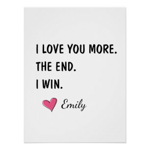 Ik Hou Meer van Jou Het Einde Ik Win – Grappige Pa Perfect Poster