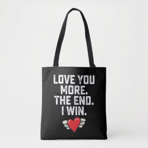 Ik hou meer van jou Het einde Ik win Valentijnsdag Tote Bag