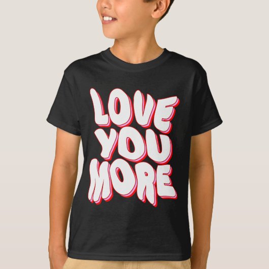 IK HOU MEER VAN JOU T-Shirt (Voorkant)
