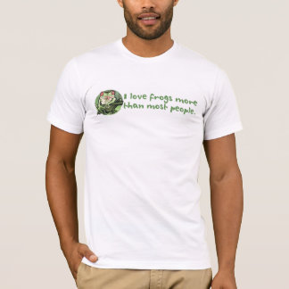 Ik hou meer van kikkers dan van de meeste mensen. t-shirt