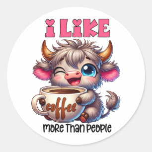 Ik Hou Meer Van Koffie Dan Van Mensen  Ronde Sticker