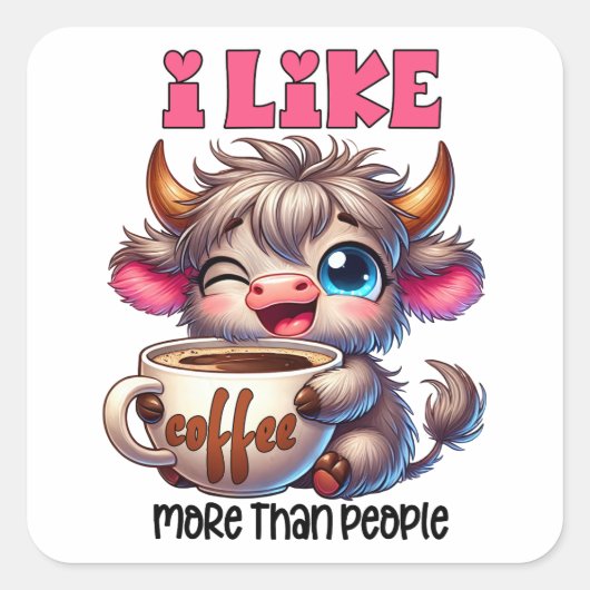 Ik Hou Meer van Koffie dan van Mensen  Vierkante Sticker (Voorkant)