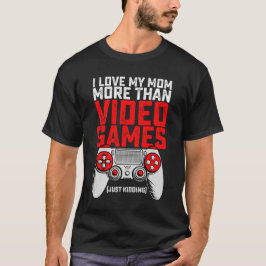 Ik hou meer van mijn moeder dan van videogames, gr t-shirt