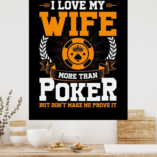 Ik hou meer van mijn vrouw dan poker poster (Keuken)