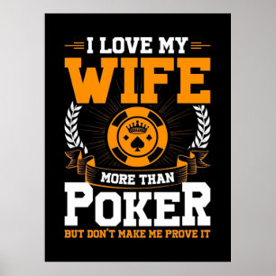 Ik hou meer van mijn vrouw dan poker poster