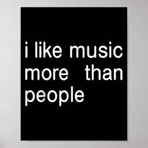 Ik hou meer van muziek dan dat mensen eenvoudige m poster