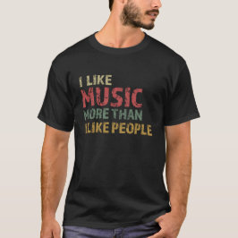 IK HOU MEER VAN MUZIEK DAN VAN MENSEN T-SHIRT