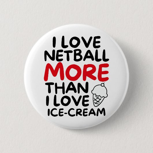 Ik hou meer van netball dan van ijs. ronde button 5,7 cm (Voorkant)