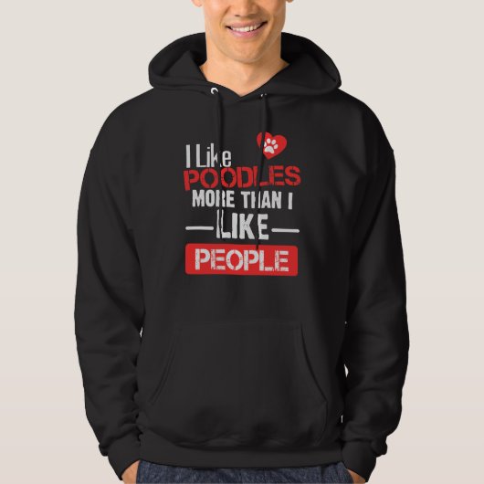 Ik hou meer van poedels dan van mensen hoodie (Voorkant)