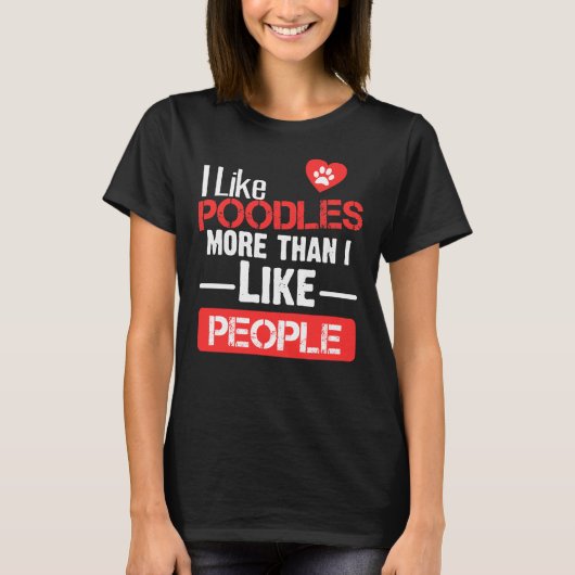 Ik hou meer van poedels dan van mensen t-shirt (Voorkant)