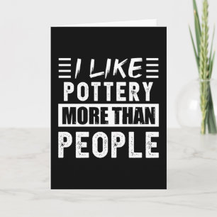 Ik hou meer van Pottery dan van People Funny Kaart