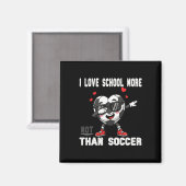 Ik hou meer van school dan van voetbal Grappige st Magneet (Voorkant / Achterkant)