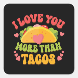 Ik hou meer van U dan van Tacos Vierkante Sticker