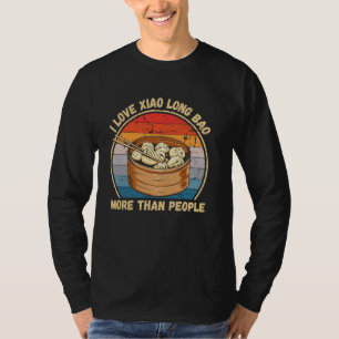  Ik hou meer van Xiao Long Bao dan van mensen Xiao T-shirt