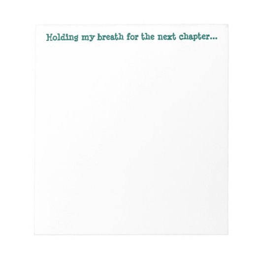 Ik hou mijn adem voor het volgende hoofdstuk... notitieblok (Voorkant)