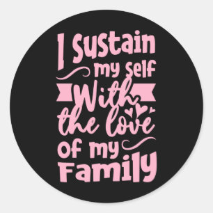 Ik hou mijn zelf vast met de liefde van mijn famil ronde sticker