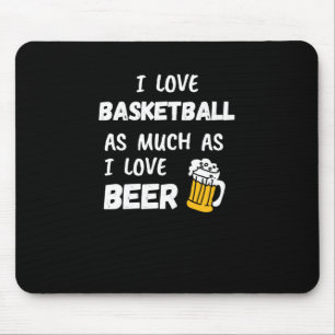Ik hou net zoveel van basketbal als van bier muismat