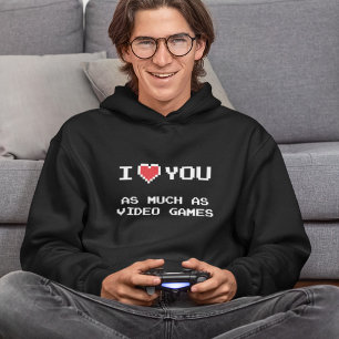 Ik hou net zoveel van jou als van videogames Gra Hoodie