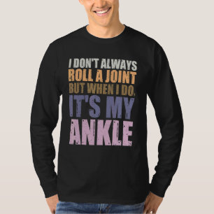 Ik hou niet altijd een gewricht, maar als ik het d t-shirt