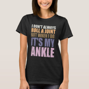Ik hou niet altijd een gewricht, maar als ik het d t-shirt