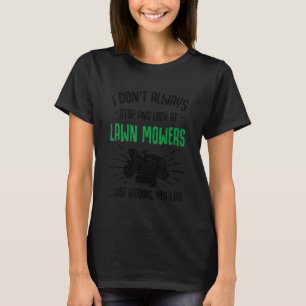 Ik hou niet altijd op en zoek naar gras. t-shirt