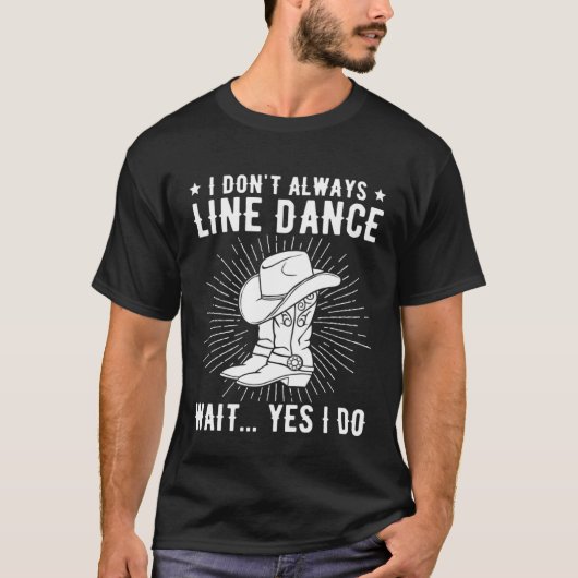 Ik hou niet altijd van danslijn dansen t-shirt (Voorkant)