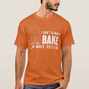 Ik hou niet altijd van grappige koepelkoeken. t-shirt