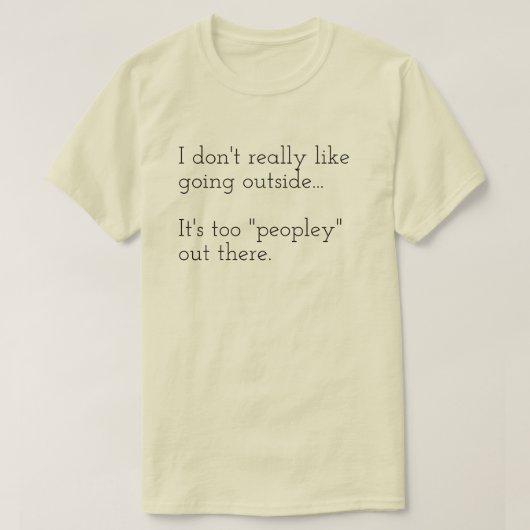 Ik hou niet echt van buiten gaan... Het is ook T-shirt (Design voorkant)