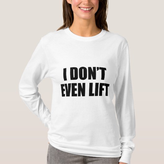 Ik hou niet eens op. t-shirt (Voorkant)