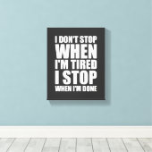 Ik hou niet op als ik Motivatie Wall Art ben. Canvas Afdruk (Insitu (Houten vloer))